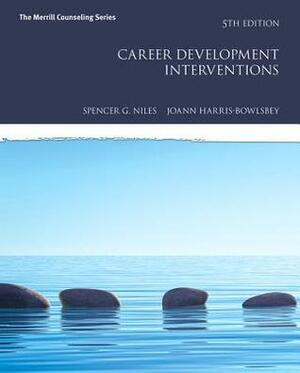 Career Development Interventions by Spencer G. Niles, Joann E Harris-Bowlsbey