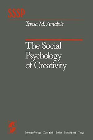 Social Psychology of Creativity by Teresa Amabile