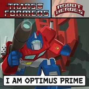 Transformers Robot Heroes: I Am Optimus Prime by The Sharp Brothers, Chris Ryall