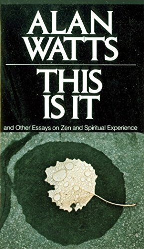 This Is It and Other Essays on Zen and Spiritual Experience by Alan Watts