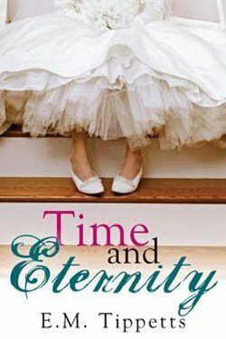 Time and Eternity by E.M. Tippetts