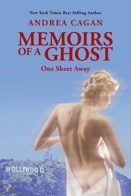 Memoirs of a Ghost: One Sheet Away by Andrea Cagan
