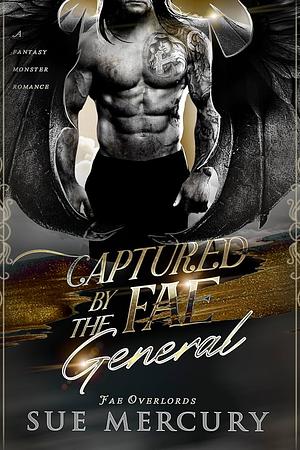Captured by the Fae General by Sue Mercury