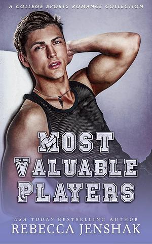 Most Valuable Players: A College Sports Romance Collection by Rebecca Jenshak