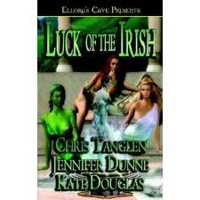 Luck of the Irish by Chris Tanglen, Jennifer Dunne, Kate Douglas