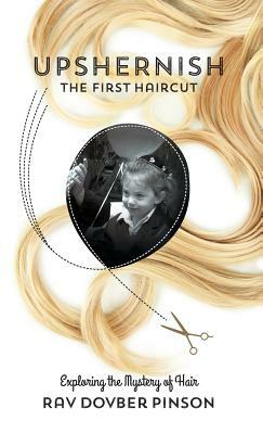 Upshernish: The First Haircut by Dovber Pinson