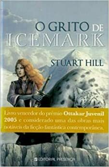 O Grito de Icemark by Stuart Hill