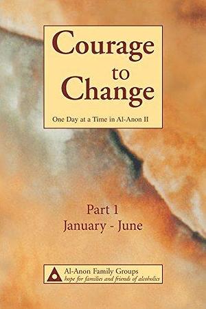 Courage to Change—One Day at a Time in Al‑Anon II by Al-Anon Family Groups, Al-Anon Family Groups