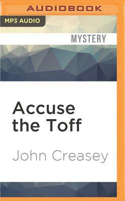 Accuse the Toff by John Creasey