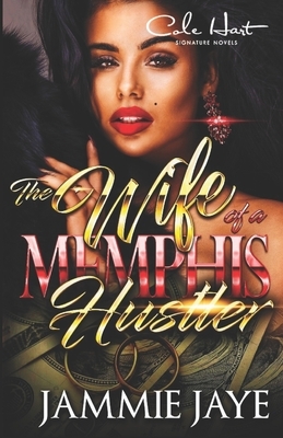 The Wife Of A Memphis Hustler: An African American Romance Novel by Jammie Jaye