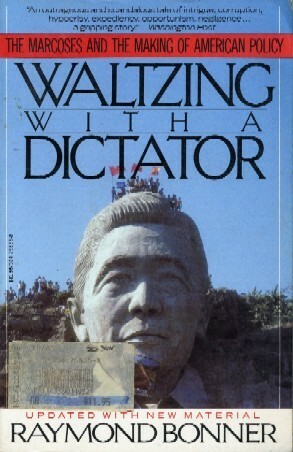 Waltzing With A Dictator by Raymond Bonner