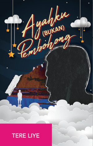 Ayahku (Bukan) Pembohong by Tere Liye