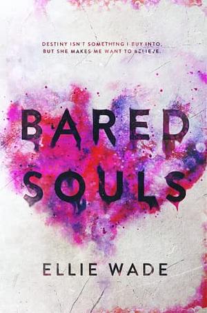 Bared Souls by Ellie Wade