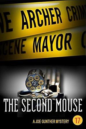 The Second Mouse: A Joe Gunther Mystery by Archer Mayor, Archer Mayor