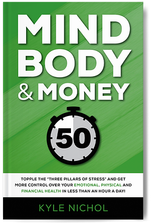 Mind Body & Money by Kyle Nichol