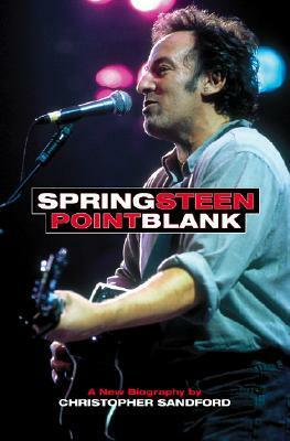 Springsteen: Point Blank by Christopher Sandford