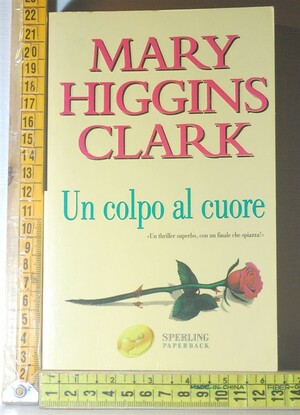 Un colpo al cuore by Mary Higgins Clark