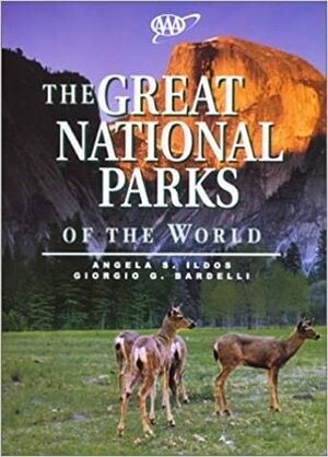The Great National Parks of the World by Giorgio G. Bardelli, Angela S. Ildos