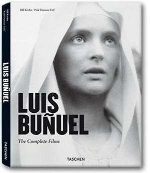 Luis Buñuel: The Complete Films by Paul Duncan, Bill Krohn