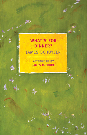 What's for Dinner? by James Schuyler