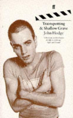 Trainspotting & Shallow Grave by John Hodge