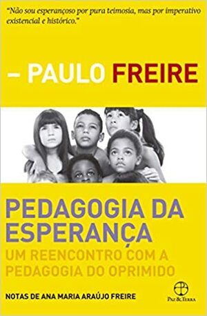 Pedagogia Da Esperança - Um Reencontro Com A Pedagogia Do Oprimido by Paulo Freire