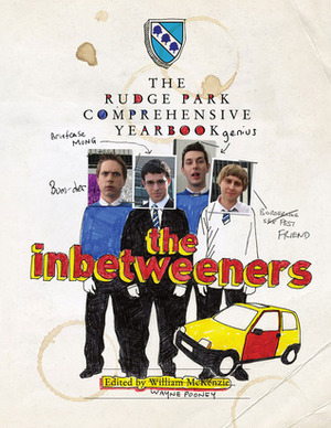 The Inbetweeners: The Rudge Park Comprehensive Yearbook by Damon Beesley, William McKenzie, Iain Morris