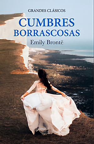 Cumbres borrascosas by Emily Brontë