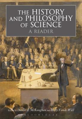 The History and Philosophy of Science: A Reader by 