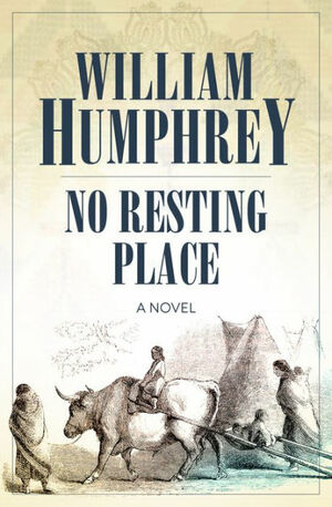 No Resting Place: A Novel by William Humphrey