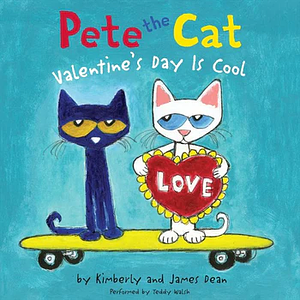 Pete the Cat: Valentine's Day Is Cool by James Dean, Kimberly Dean