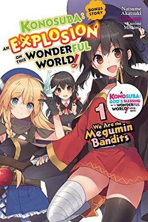 Konosuba: An Explosion on This Wonderful World!, Bonus Story, Vol. 1 (light novel): We Are the Megumin Bandits (Konosuba: An Explosion on This Wonderful World! Bonus Story by Natsume Akatsuki