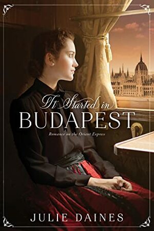 It Started in Budapest by Julie Daines