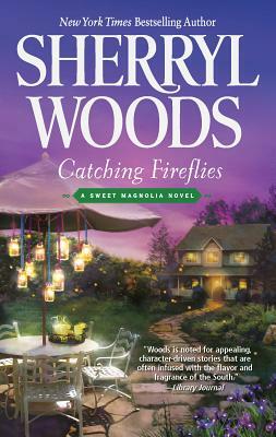 Catching Fireflies by Sherryl Woods