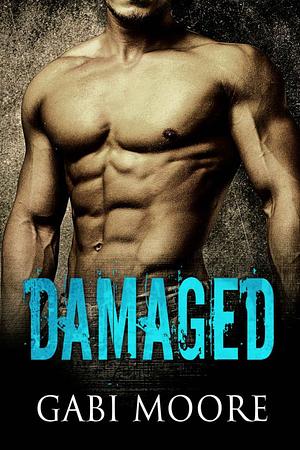 Damaged by Gabi Moore