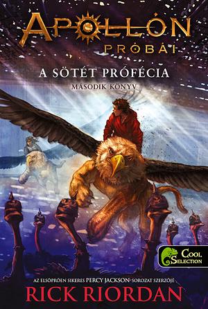 A sötét prófécia by Rick Riordan