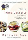 Classic Home Desserts: A Treasury of Heirloom and Contemporary Recipes from Around the World by Richard Sax