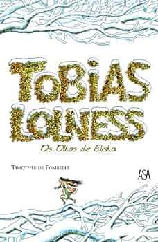 Tobias Lolness - Os Olhos de Elisha by Timothée de Fombelle, Timothée de Fombelle