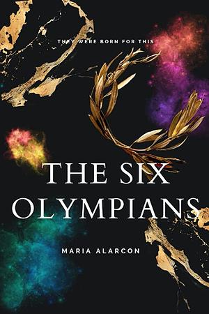 The Six Olympians by Maria Alarcon, Maria Alarcon
