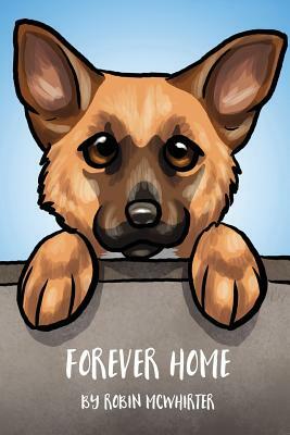 Forever Home by Robin McWhirter