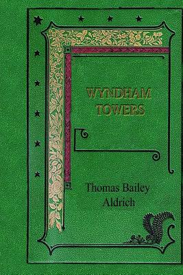 Wyndham Towers by Thomas Bailey Aldrich