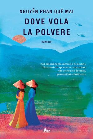 Dove vola la polvere by Nguyễn Phan Quế Mai