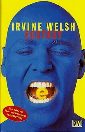 Ecstasy by Irvine Welsh