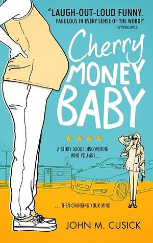 Cherry Money Baby by John M. Cusick