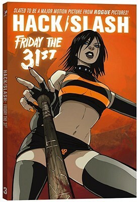 Hack/Slash Volume 3: Friday the 31st by Tim Seeley, Matt Merhoff