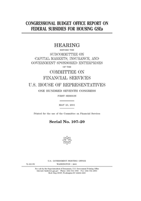 Congressional Budget Office report on federal subsidies for housing GSEs by Committee on Financial Services (house), United S. Congress, United States House of Representatives