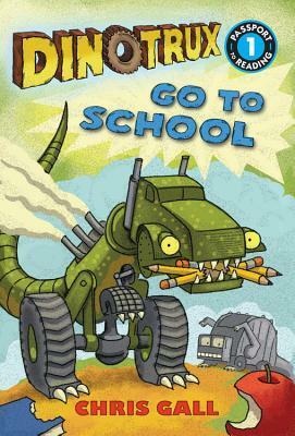 Dinotrux Go to School: Level 1 by Chris Gall