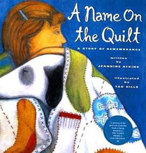 A Name on the Quilt: A Story of Remembrance by Jeannine Atkins