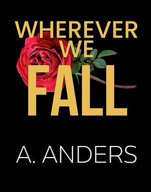 Wherever We Fall by Adriana Anders