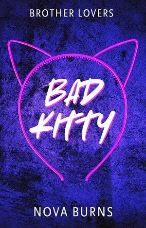 Bad kitty by Nova Burns